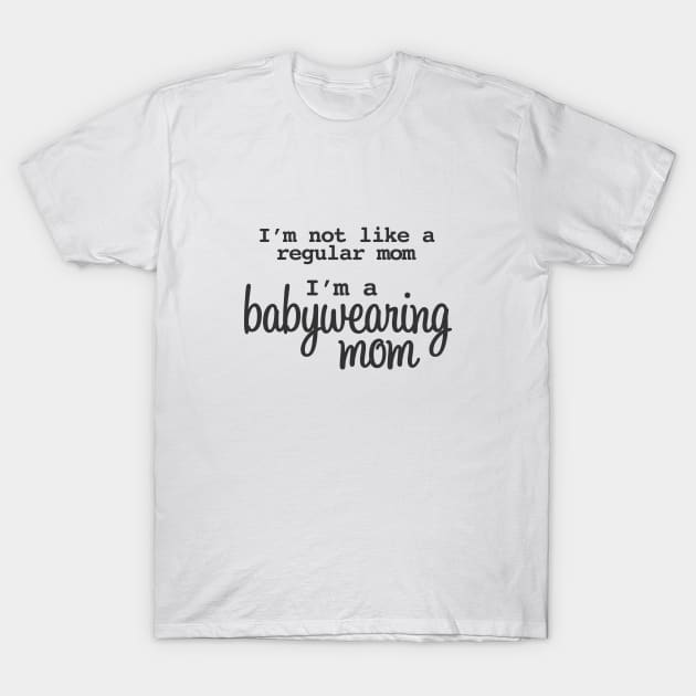 I'm a Babywearing Mom T-Shirt by We Love Pop Culture